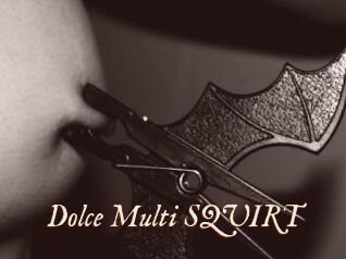 Dolce_Multi_SQUIRT