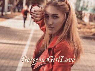 GorgeousGirlLove