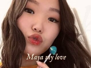 Maya_my_love