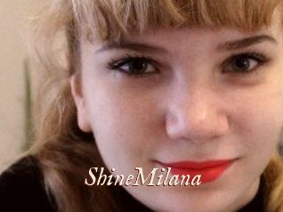 ShineMilana