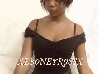 XEBONEYROSSX